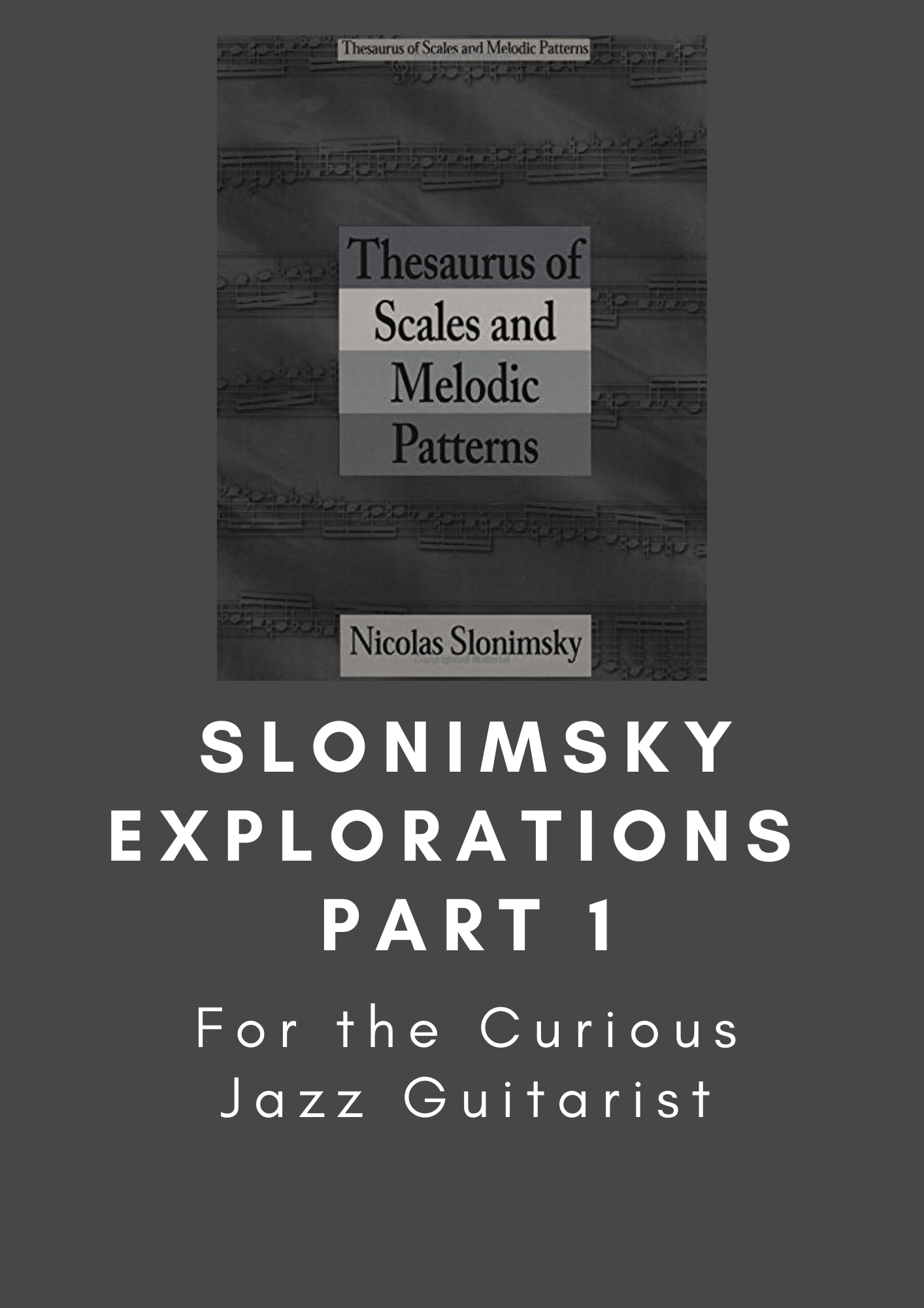 "Slonimsky Explorations For Jazz Guitar" (Gtr TAB)